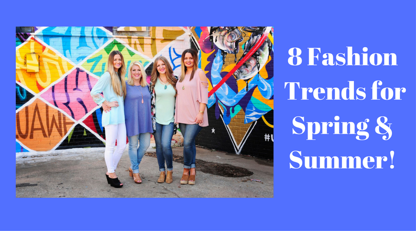 8 Fashion Trends For Spring & Summer!