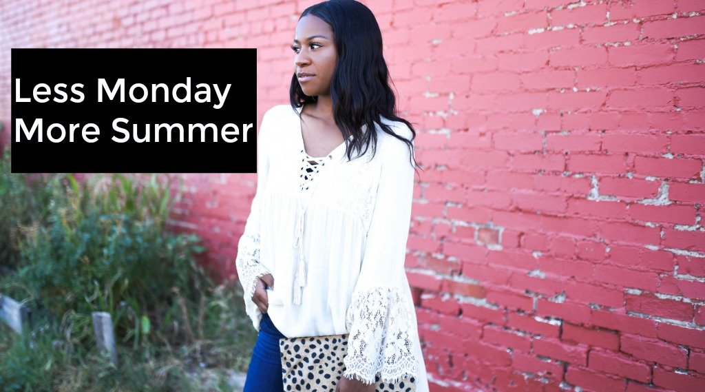 Less Monday More Summer
