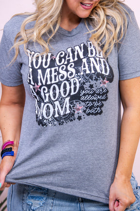 You Can Be A Mess Premium Heather Gray Graphic Tee - A3327PHG