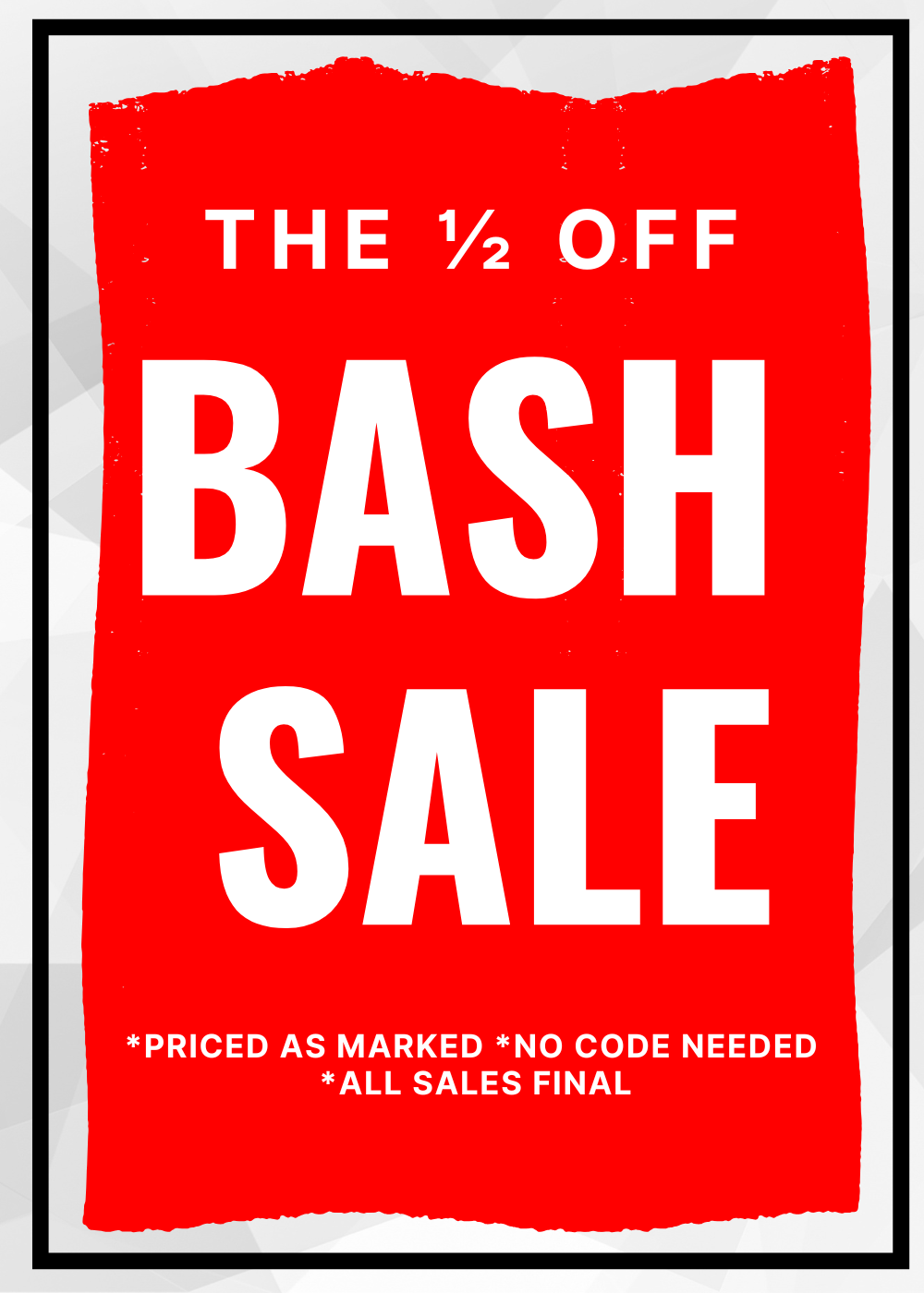 1/2 Off Bash Sale