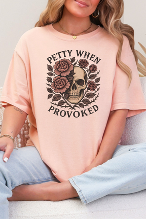 Petty When Provoked Graphic Tee