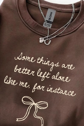 Better Left Alone Graphic Tee and Sweatshirt