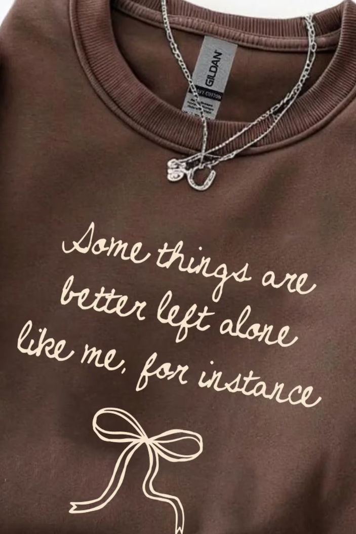 Better Left Alone Graphic Tee and Sweatshirt