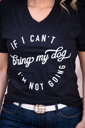 If I Can't Bring My Dog Black Graphic Tee - A2716BK